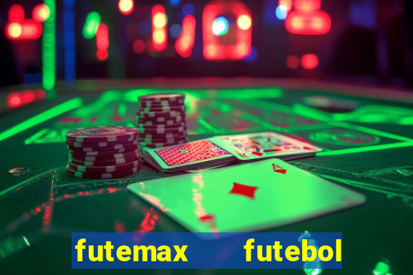 futemax   futebol ao vivo